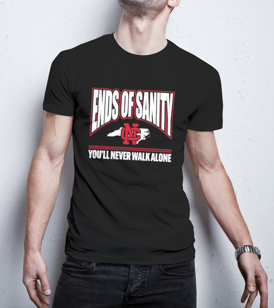 Ends Of Sanity NC State Wolfpack You’ll Never Walk Alone T-Shirt