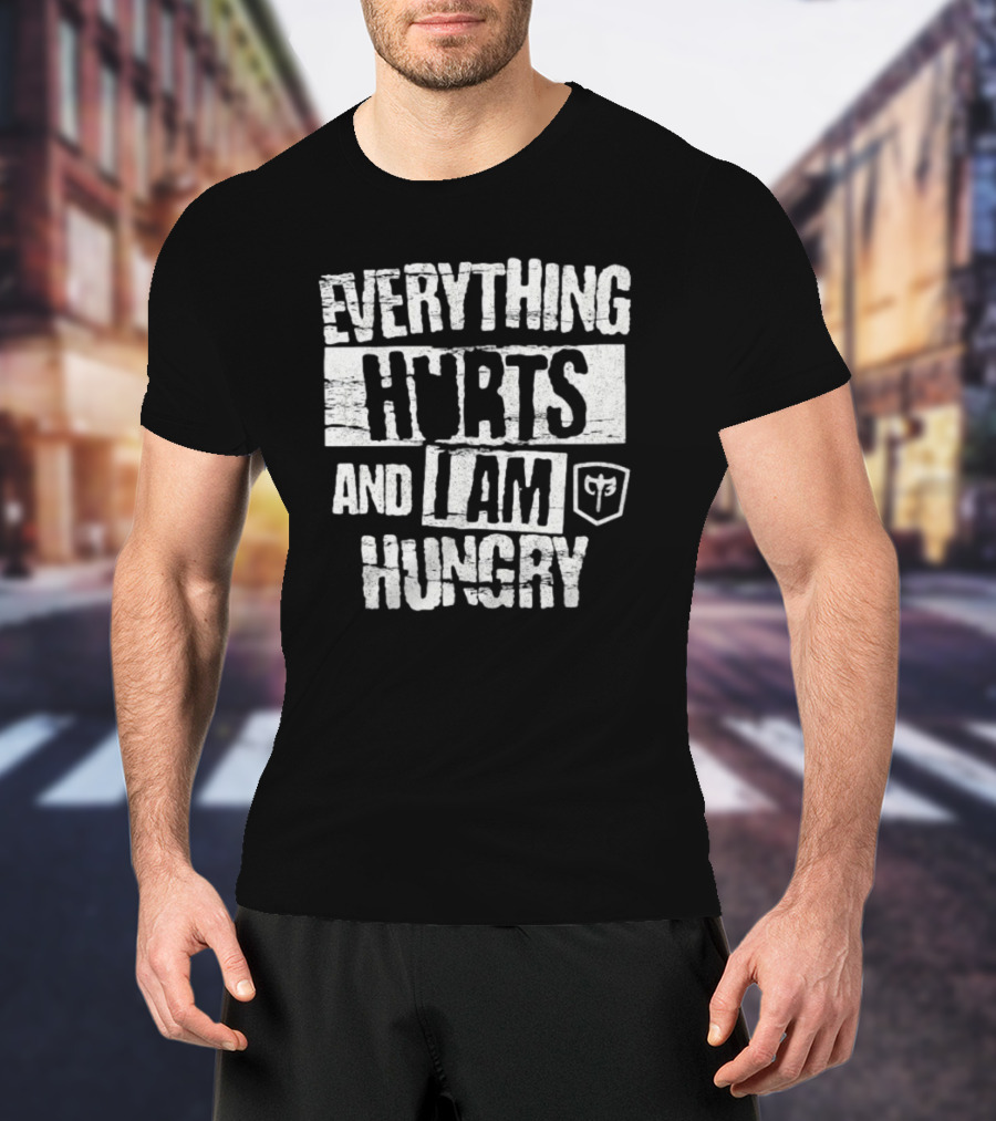 Everything Hurts And I Am Hungry Barbell Fitness Motivation T-Shirt