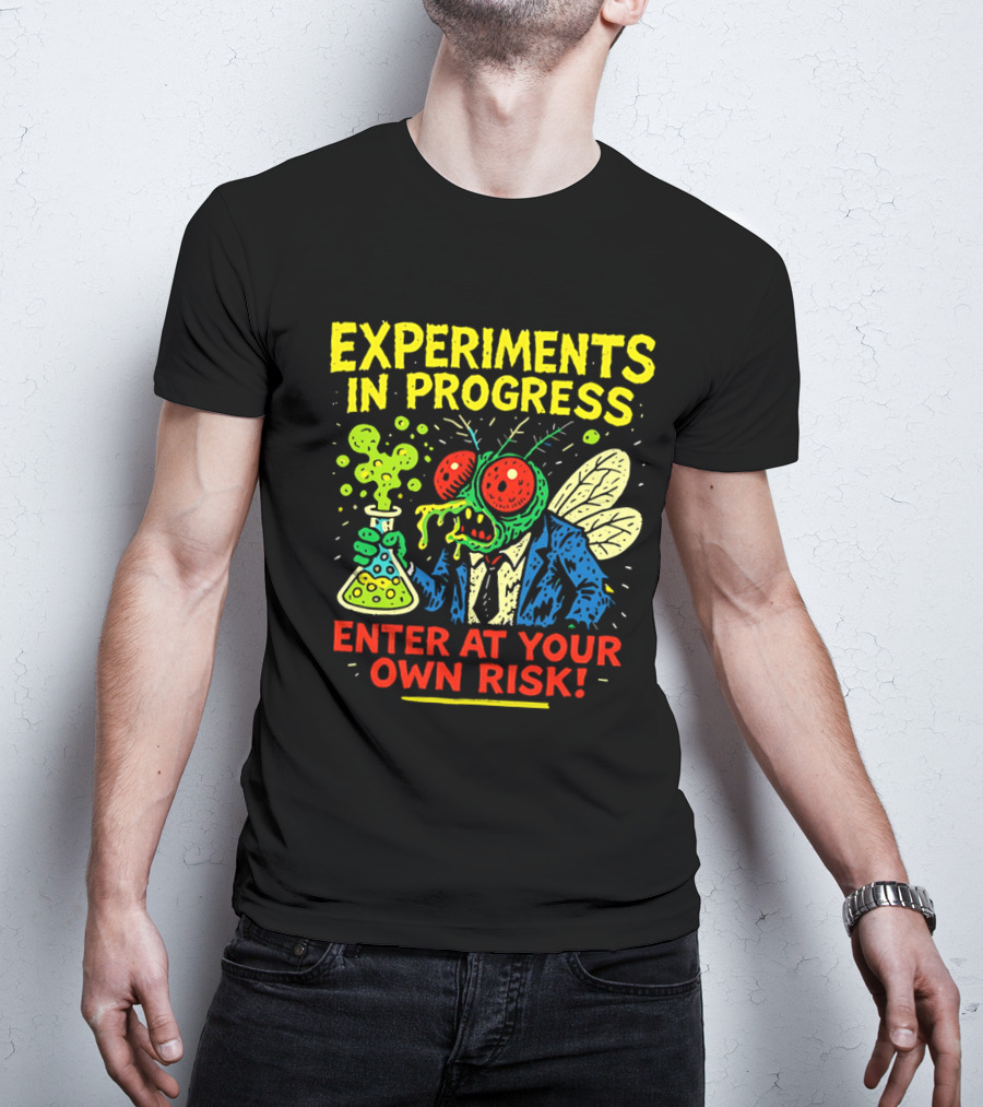 Experiments In Progress Enter At Your Own Risk Fly Creature With Beaker And Suit T-Shirt