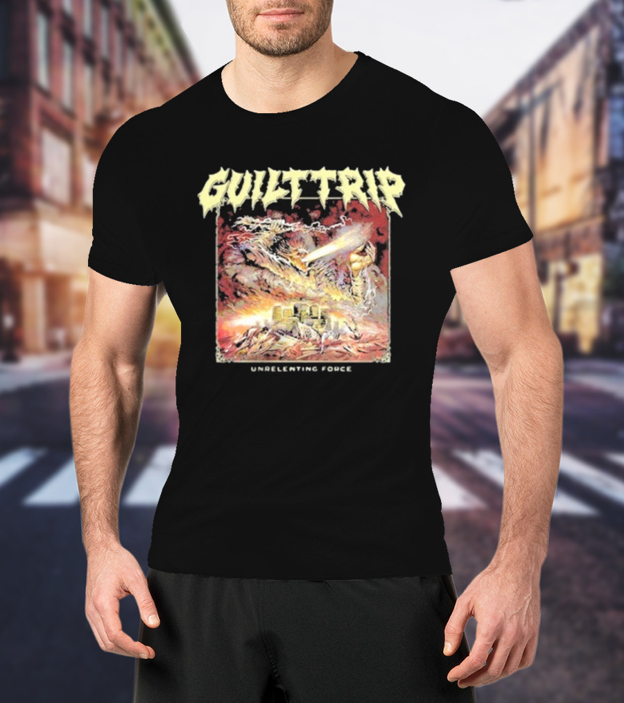 Guilt Trip Unrelenting Force Apocalyptic City Destruction T-Shirt