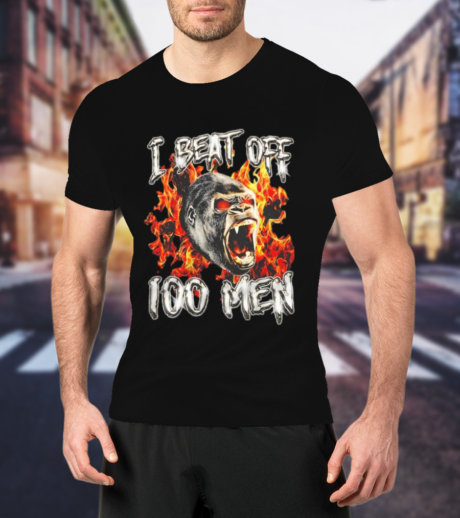 I Beat Off 100 Men Gorilla Flame Background T-Shirt