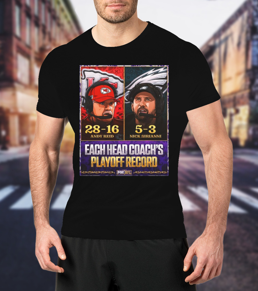 FOX NFL Andy Reid Chiefs 28-16 Nick Sirianni Eagles 5-3 Playoff Record T-Shirt