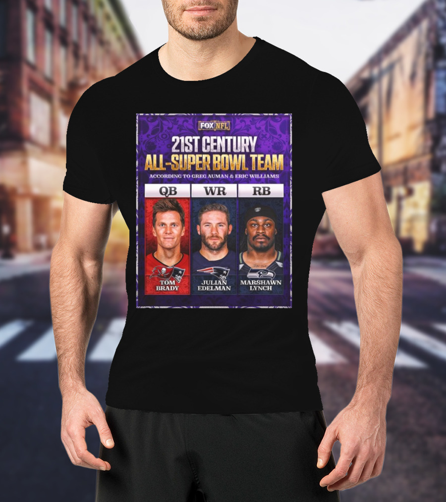 FOX NFL 21st Century All-Super Bowl Team Featuring Tom Brady Julian Edelman Marshawn Lynch T-Shirt
