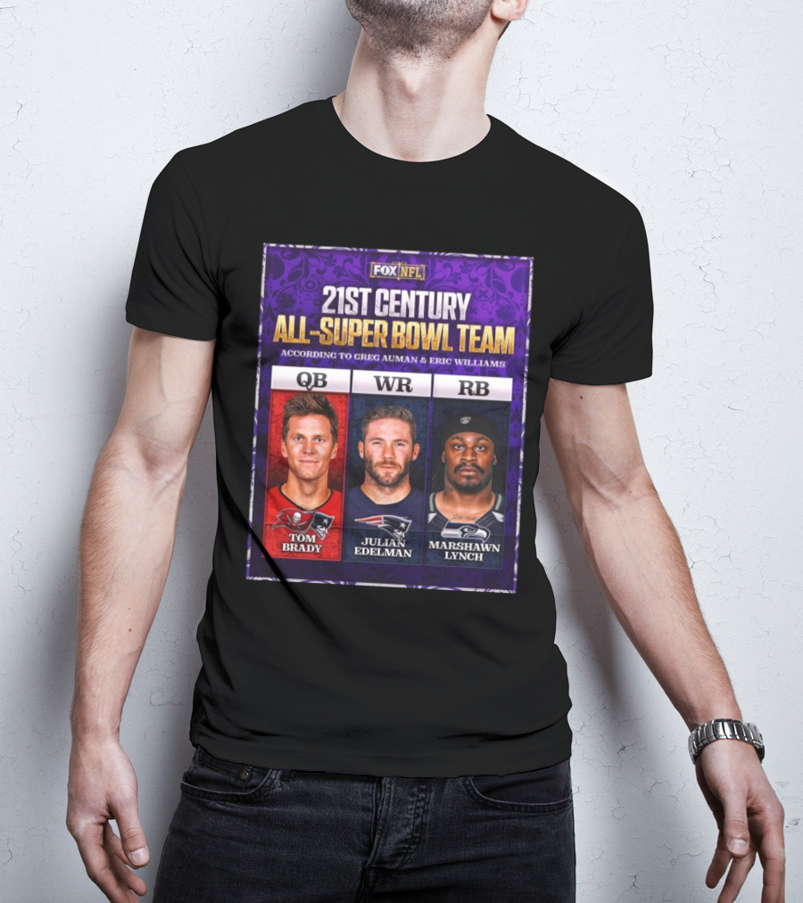 FOX NFL 21st Century All-Super Bowl Team Featuring Tom Brady Julian Edelman Marshawn Lynch T-Shirt