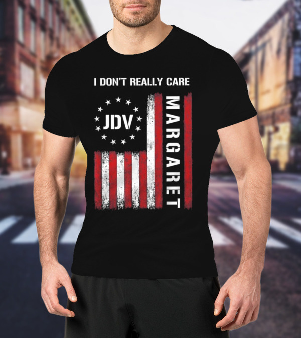 I Don’t Really Care JDV Margaret USA Flag 2025 T-Shirt