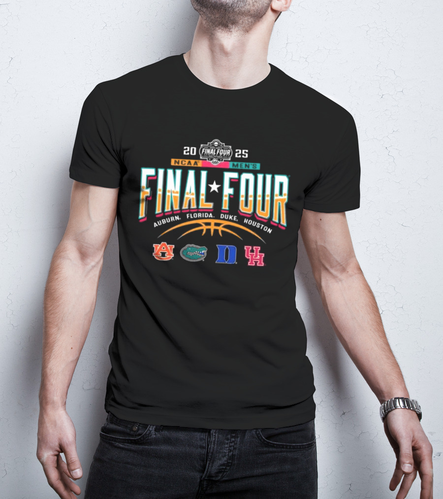 2025 Final Four Auburn Florida Duke Houston NCAA Basketball Tournament T-Shirt