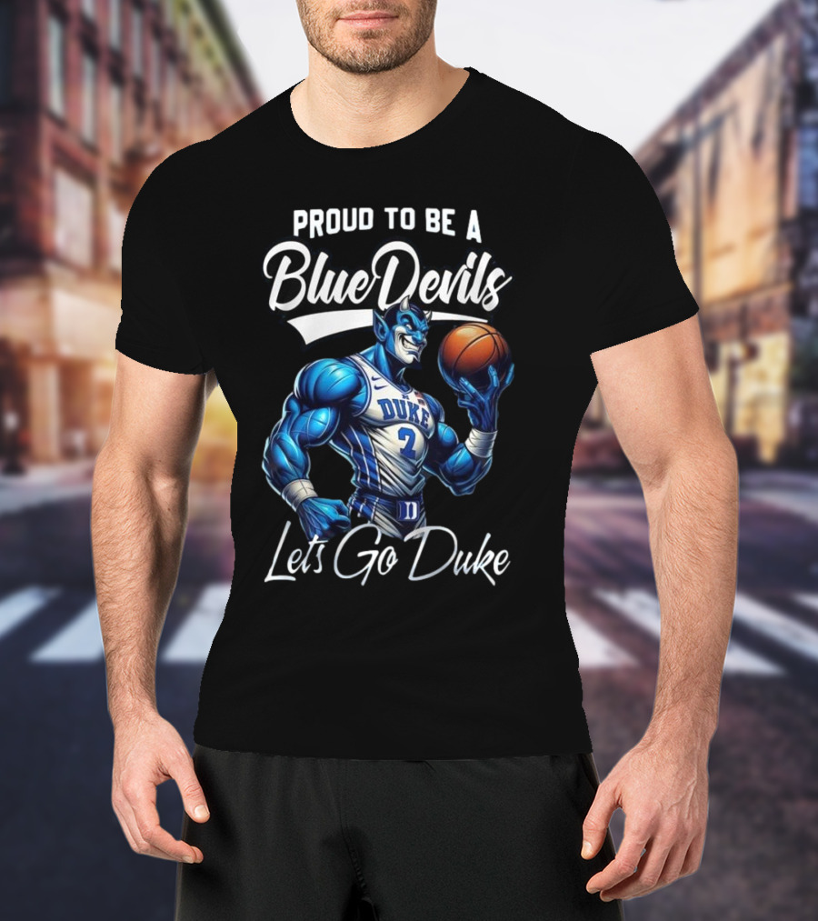 Proud To Be A Blue Devils Lets Go Duke Duke Blue Devils Mascot T-Shirt