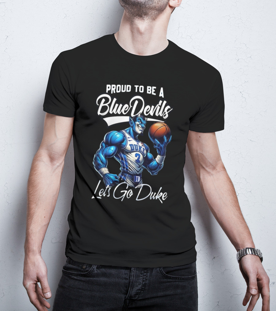 Proud To Be A Blue Devils Lets Go Duke Duke Blue Devils Mascot T-Shirt