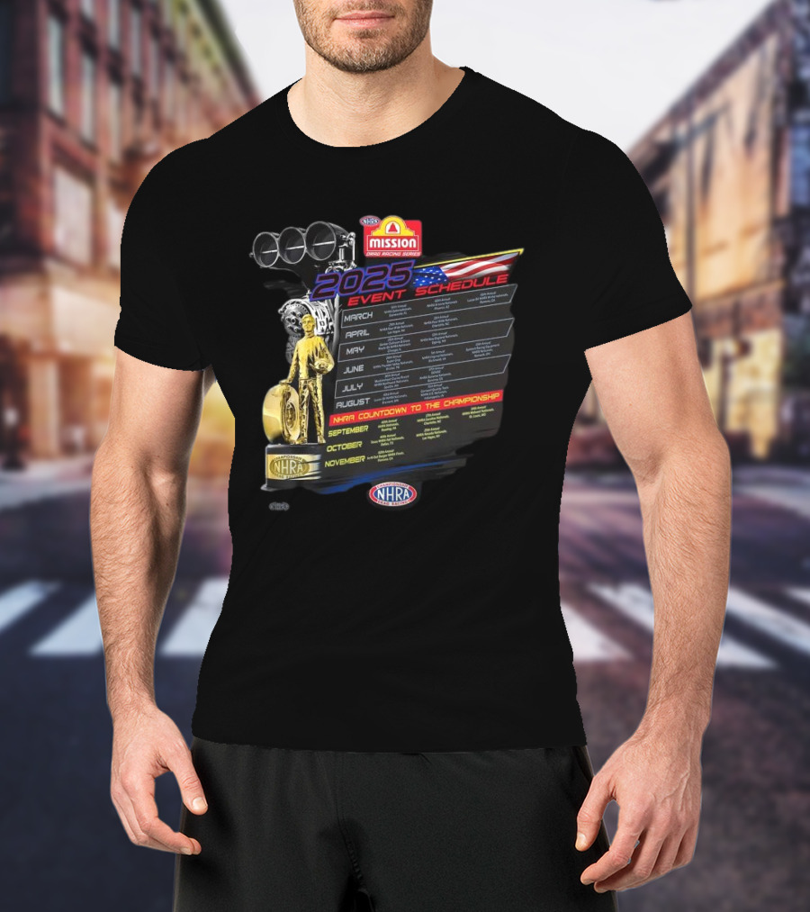 2025 NHRA Mission Event Schedule Countdown To The Championship T-Shirt