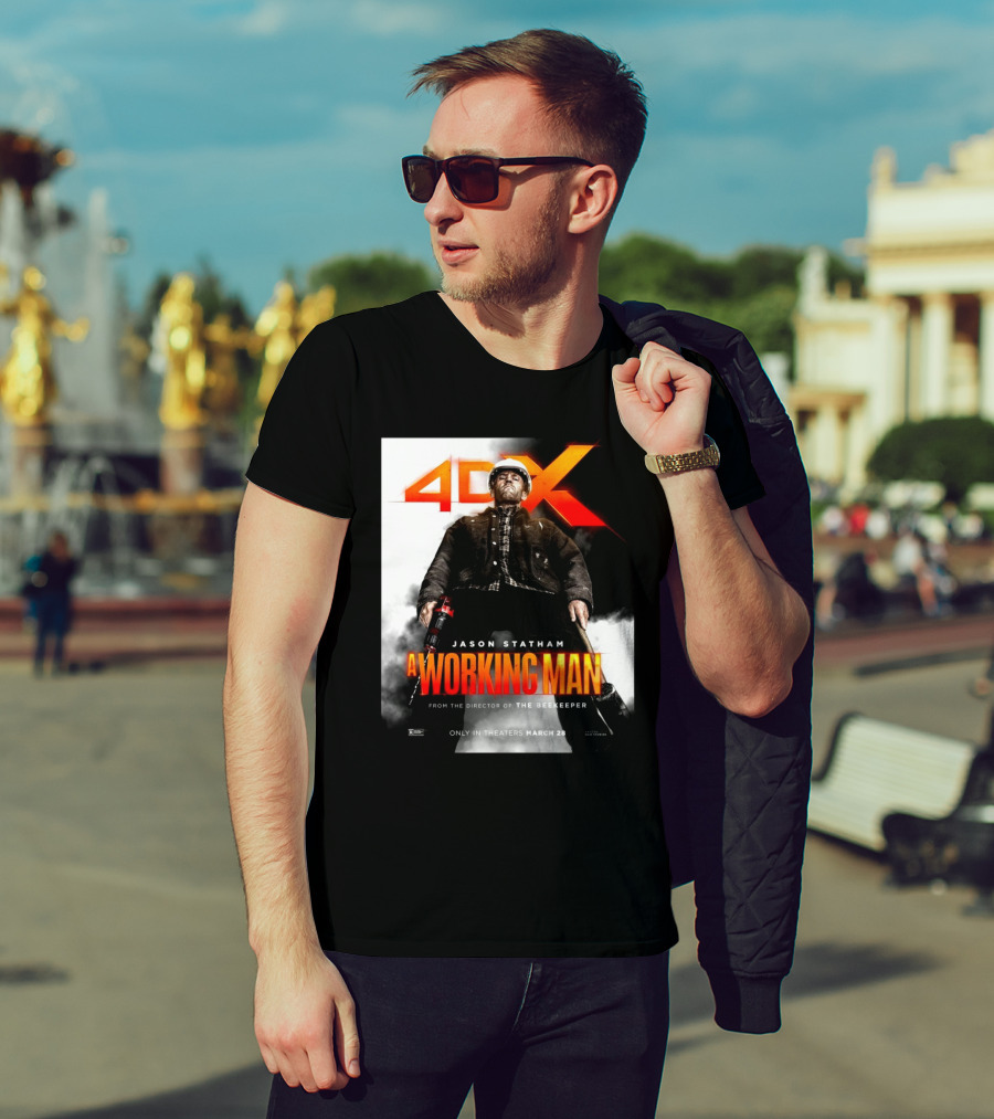 4DX Jason Statham A Working Man Movie Only In Theaters March 28 T-Shirt
