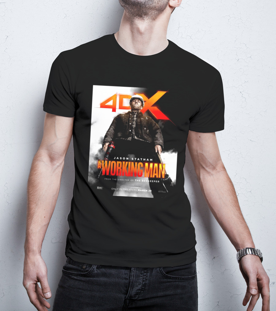 4DX Jason Statham A Working Man Movie Only In Theaters March 28 T-Shirt
