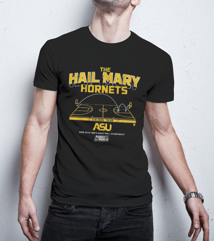 Alabama State The Hail Mary Hornets 2025 NCAA Men’s Basketball Championship March 18 Victory ASU 70-68 T-Shirt