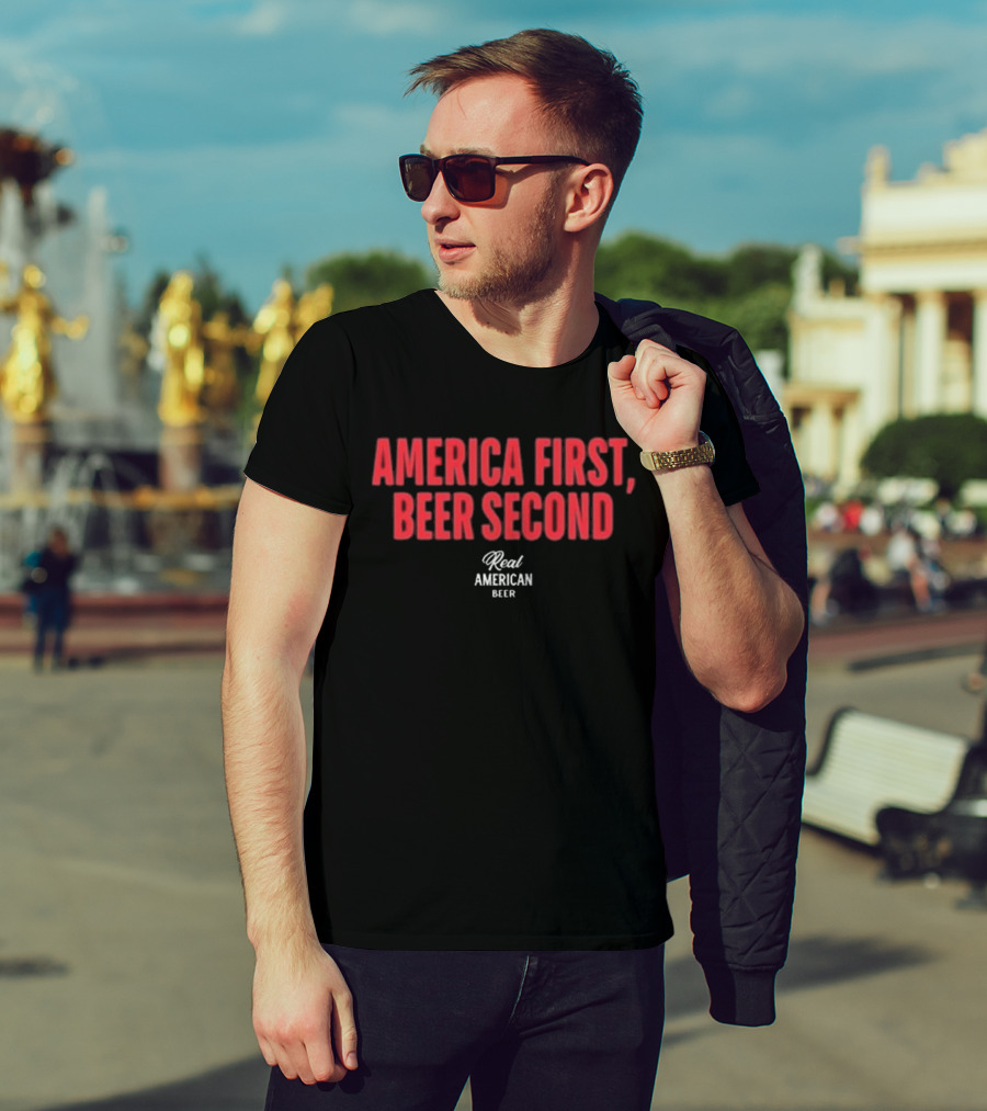 "America First Beer Second Real American Beer" T-Shirt