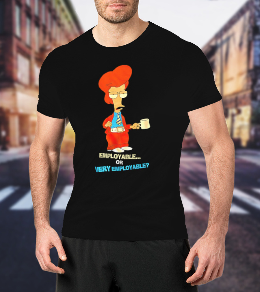 American Dad Employable Or Very Employable Roger In Red Suit Holding Coffee T-Shirt