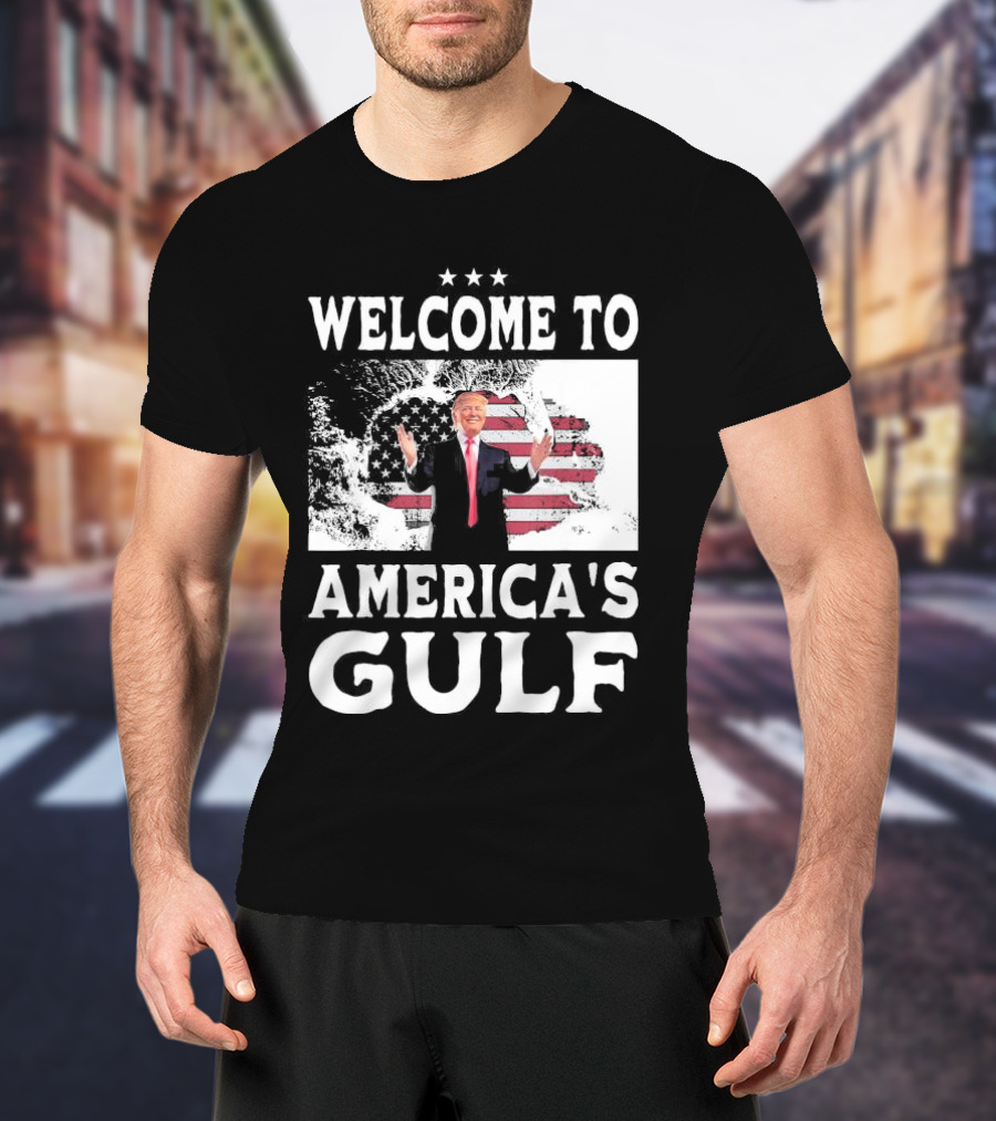 Welcome To America's Gulf Trump With American Flag T-Shirt