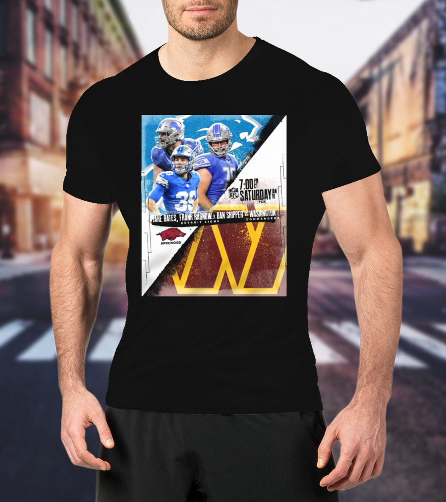 Jake Bates Frank Ragnow Dan Skipper Detroit Lions Vs Washington Commanders January 18 7:00 PM FOX Prohogs T-Shirt