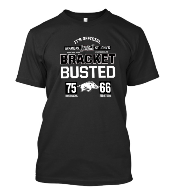 It's Official March Madness Arkansas St. John's Bracket Busted 75-66 T-Shirt