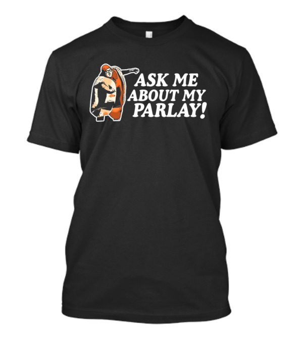Ask Me About My Parlay Bowling Strike Theme T-Shirt