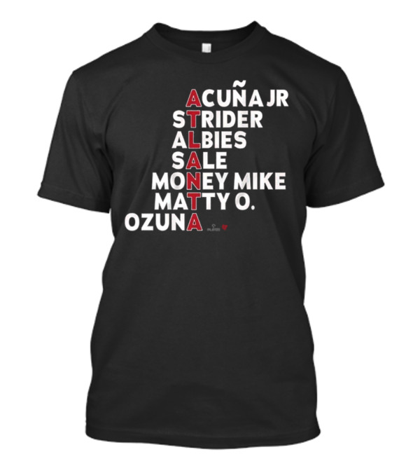 ATLANTA Acuña Jr Strider Albies Sale Money Mike Matty O Ozuna 2025 T-Shirt