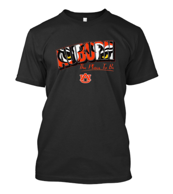 Auburn The Place To Be Auburn Tigers T-Shirt