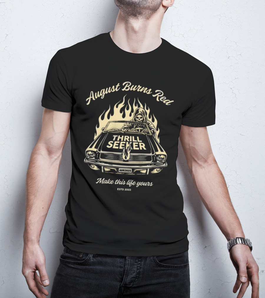 August Burns Red Thrill Seeker Make This Life Yours ESTD 2003 T-Shirt