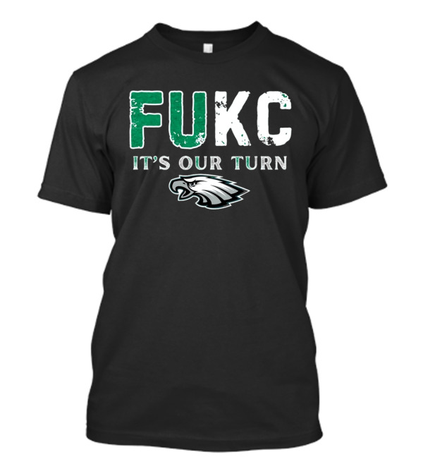 Philadelphia Eagles Fukc It’s Our Turn Bold Text Eagles Head T-Shirt