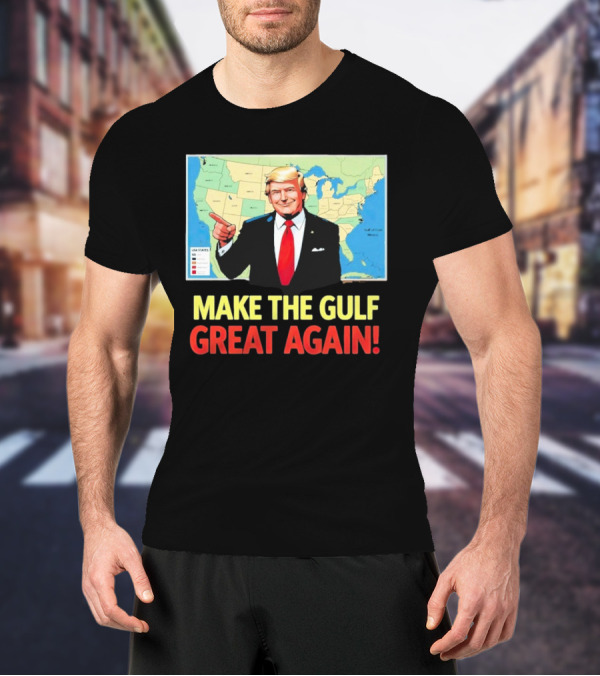 MAKE THE GULF GREAT AGAIN MAP USA STATES T-Shirt