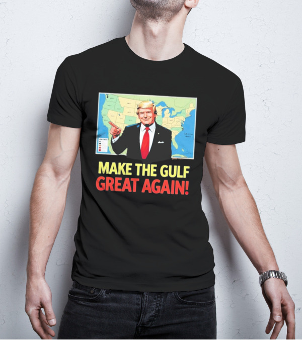 MAKE THE GULF GREAT AGAIN MAP USA STATES T-Shirt