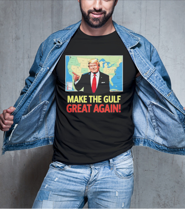 MAKE THE GULF GREAT AGAIN MAP USA STATES T-Shirt