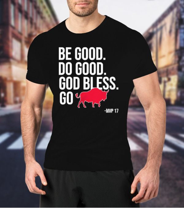 Be Good Do Good God Bless Go Red Buffalo MVP 17 T-Shirt