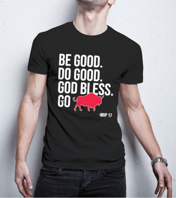 Be Good Do Good God Bless Go Red Buffalo MVP 17 T-Shirt