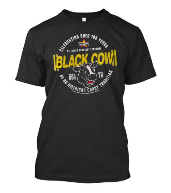 Celebrated Over 100 Years Black Cow An American Candy Favorite T-Shirt
