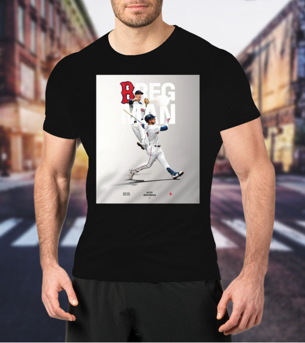 Boston Red Sox Alex Bregman INF Baseball Bregman To Boston T-Shirt