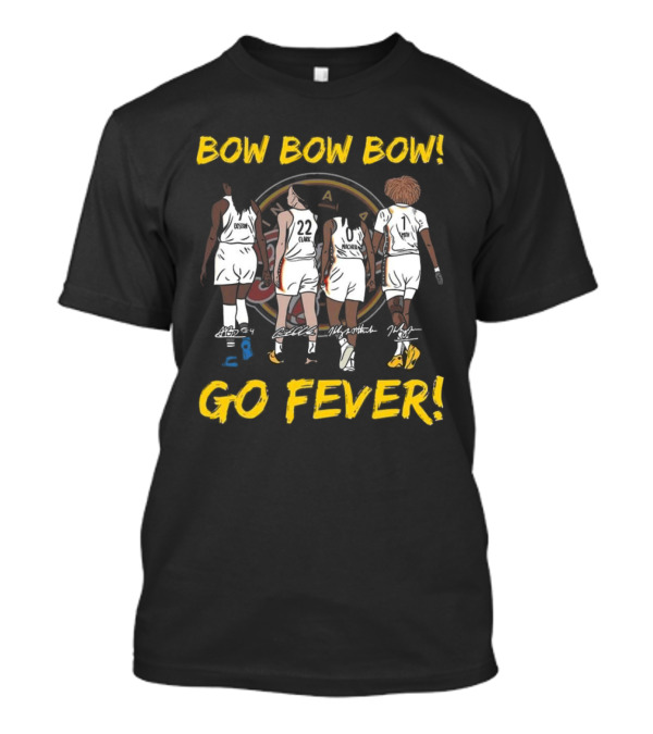 Bow Bow Bow Go Fever Indiana Fever Signatures Players Walking Team Spirit T-Shirt