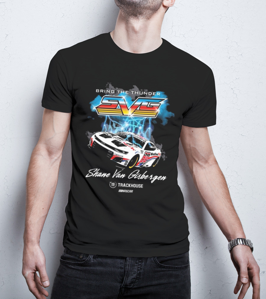 Bring The Thunder Shane Van Gisbergen Trackhouse Racing Team Collection Black Car T-Shirt