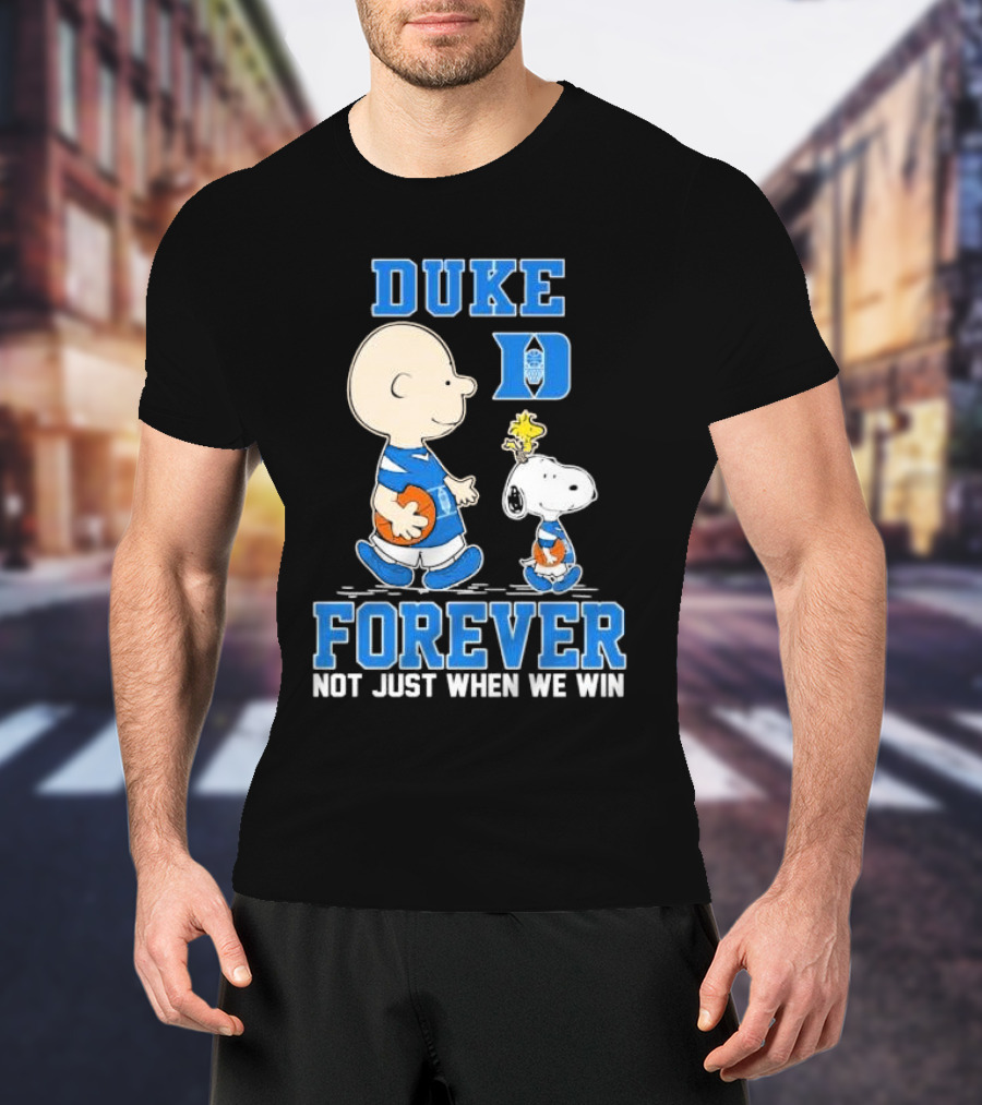Charlie Brown And Snoopy Duke Blue Devils Forever Not Just When We Win T-Shirt