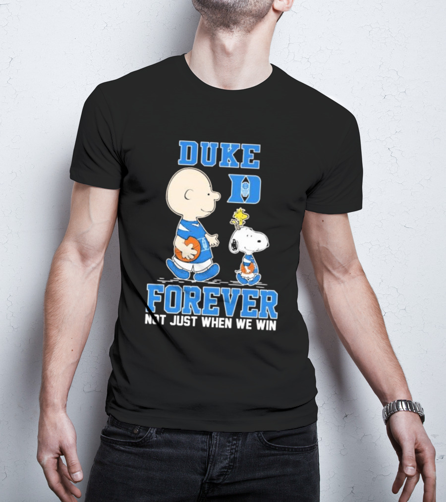 Charlie Brown And Snoopy Duke Blue Devils Forever Not Just When We Win T-Shirt