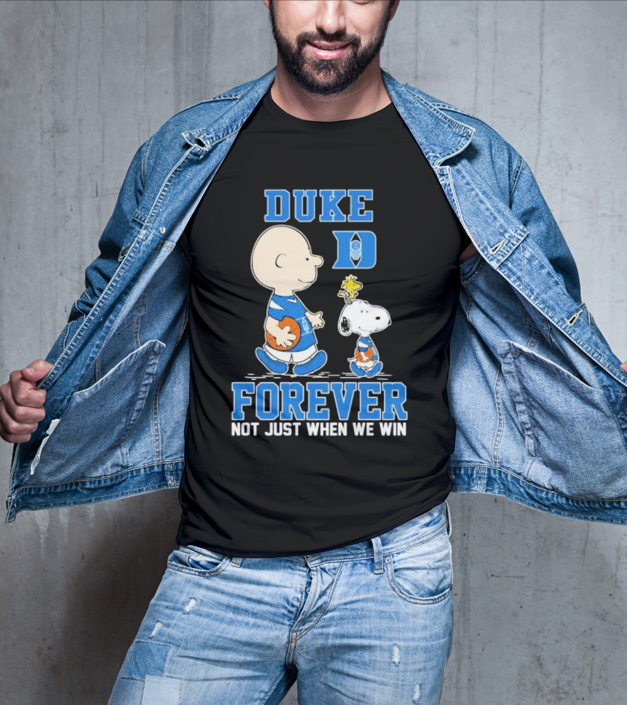 Charlie Brown And Snoopy Duke Blue Devils Forever Not Just When We Win T-Shirt