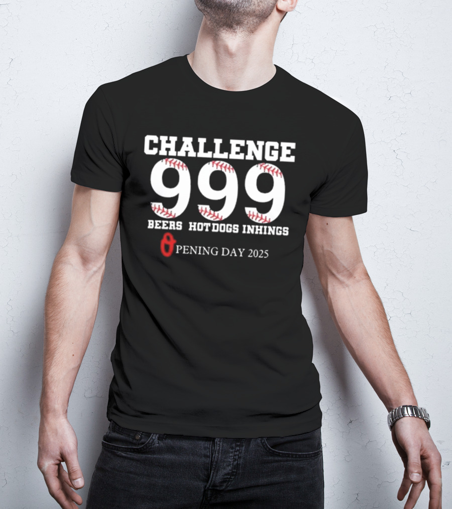 Challenge 999 Beers Hot Dogs Inhings Opening Day 2025 T-Shirt