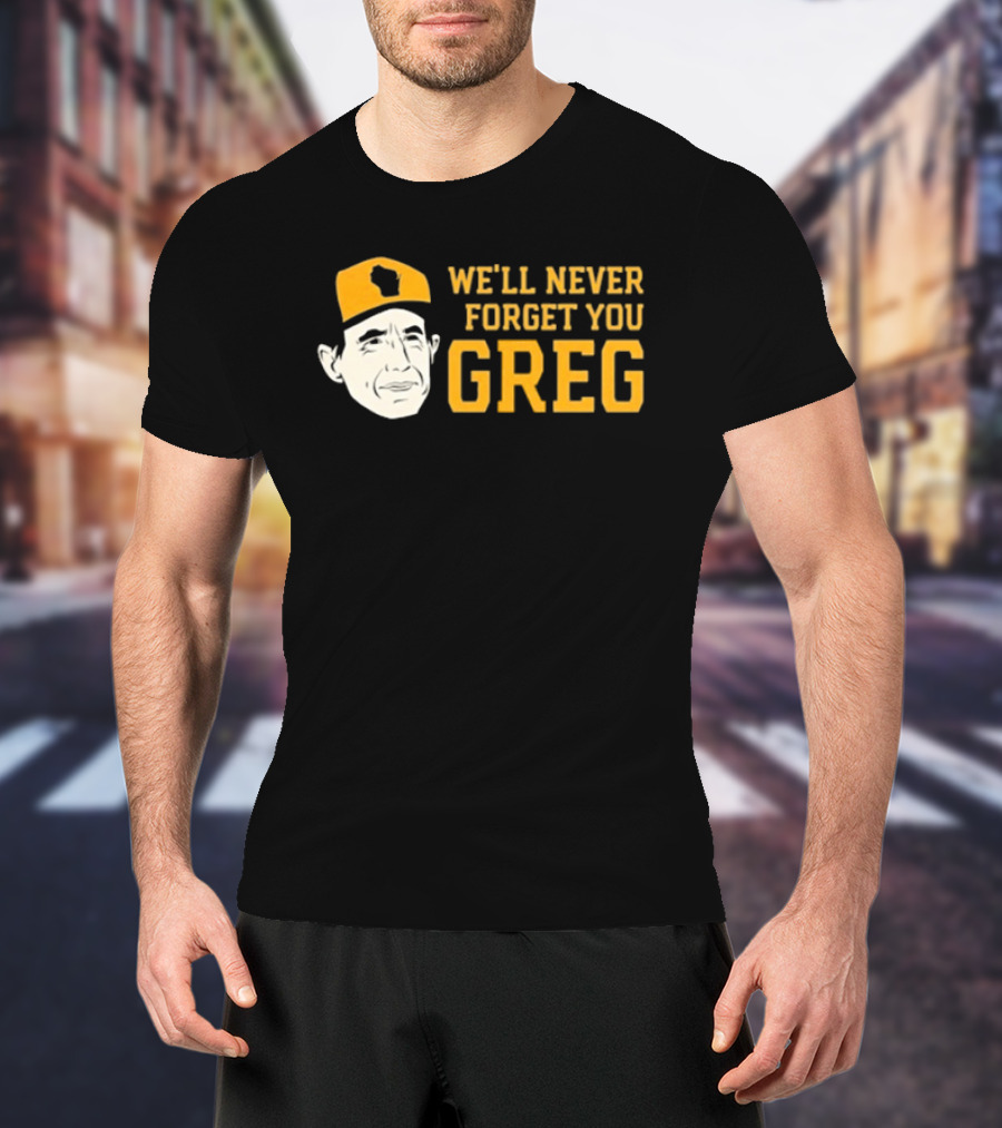 Craig Counsell We’ll Never Forget You Greg T-Shirt