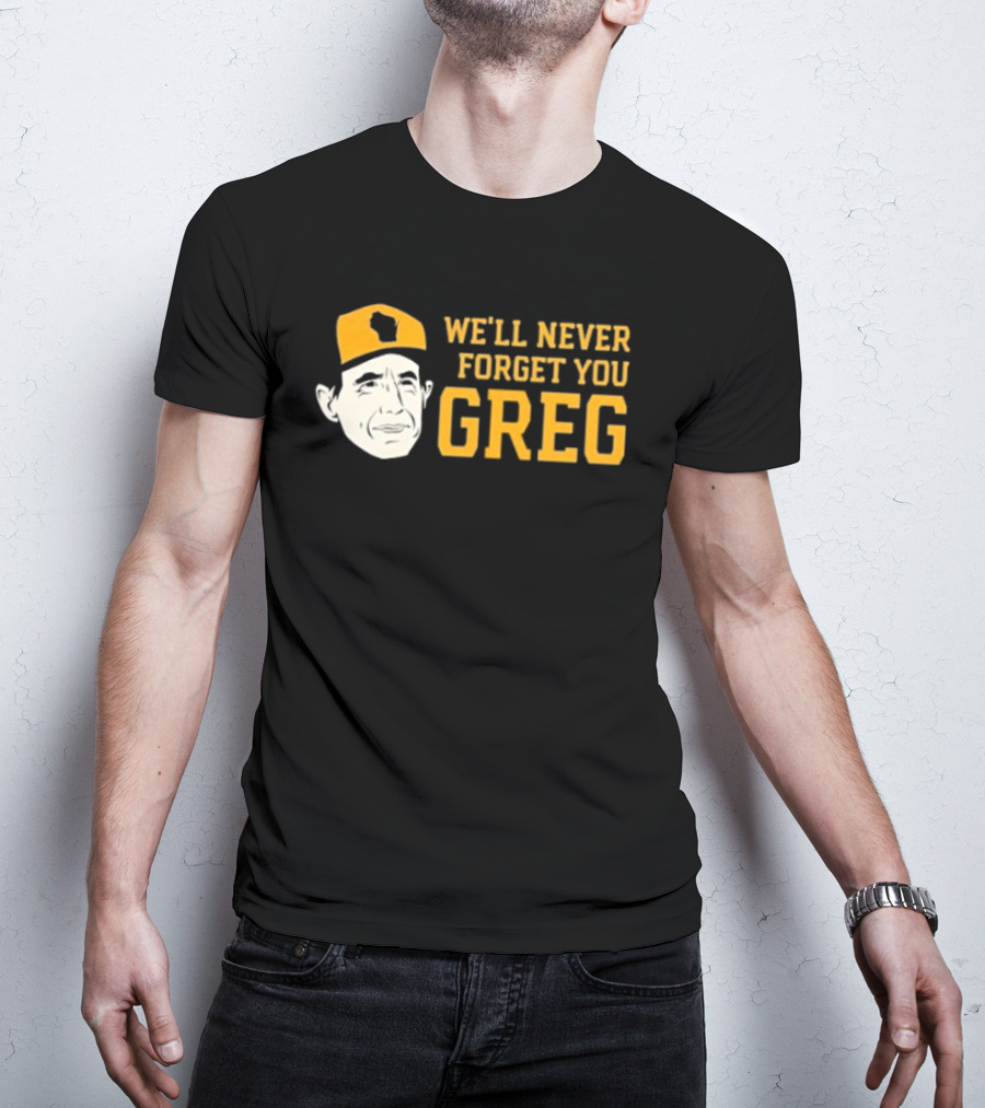 Craig Counsell We’ll Never Forget You Greg T-Shirt