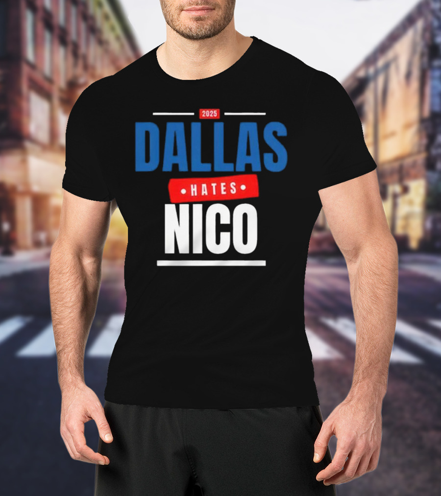 Dallas Hates Nico T-Shirt