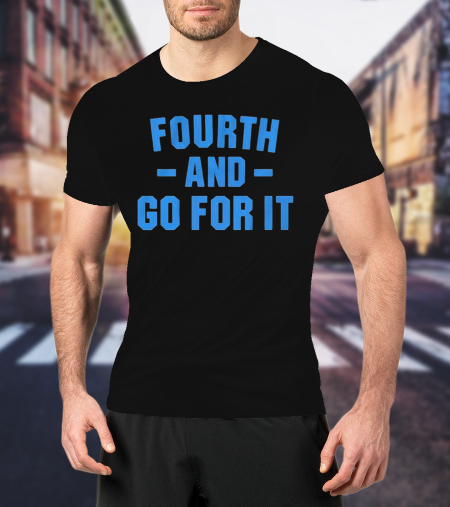 Detroit Lions Fourth And Go For It T-Shirt