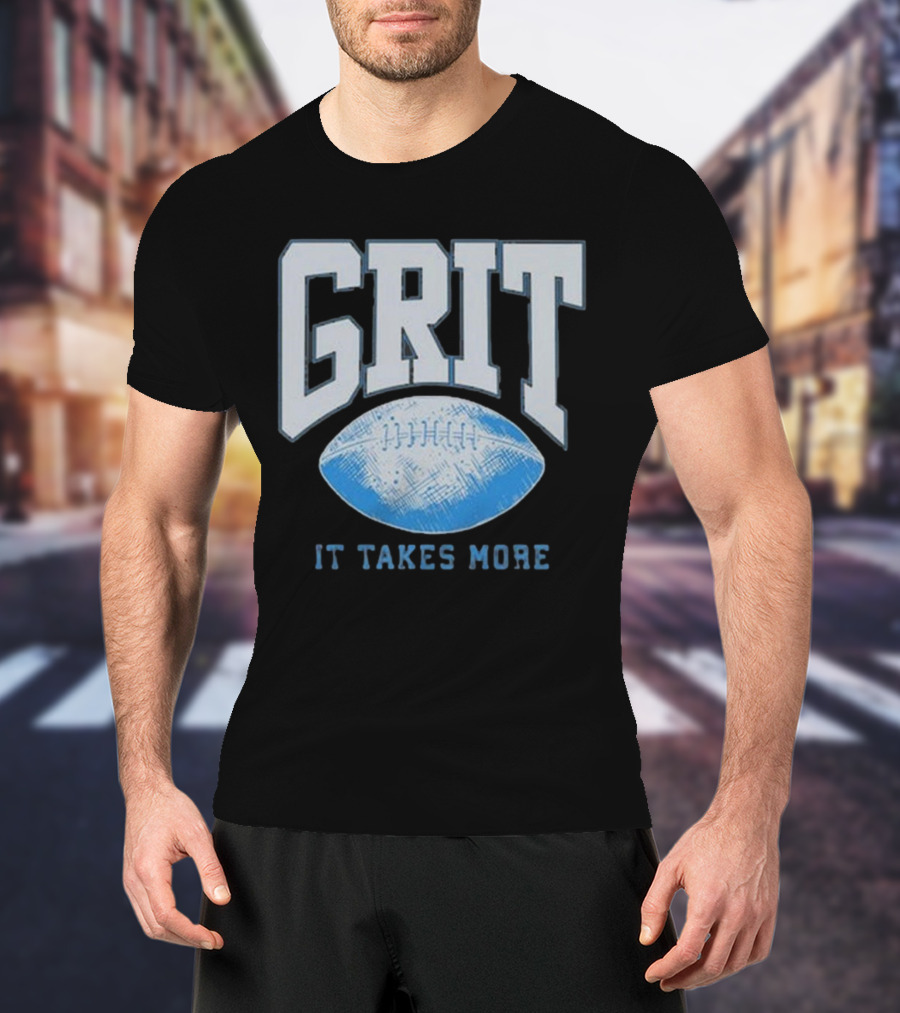 Detroit Lions Grit It Takes More T-Shirt