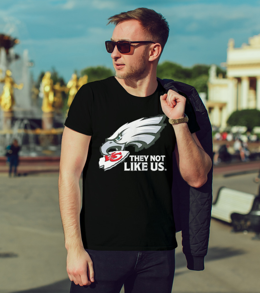 Eagles Beat Chiefs They Not Like Us T-Shirt