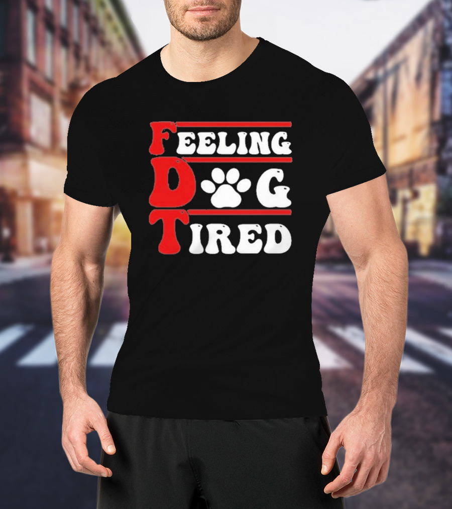 Feeling Dog Tired T-Shirt