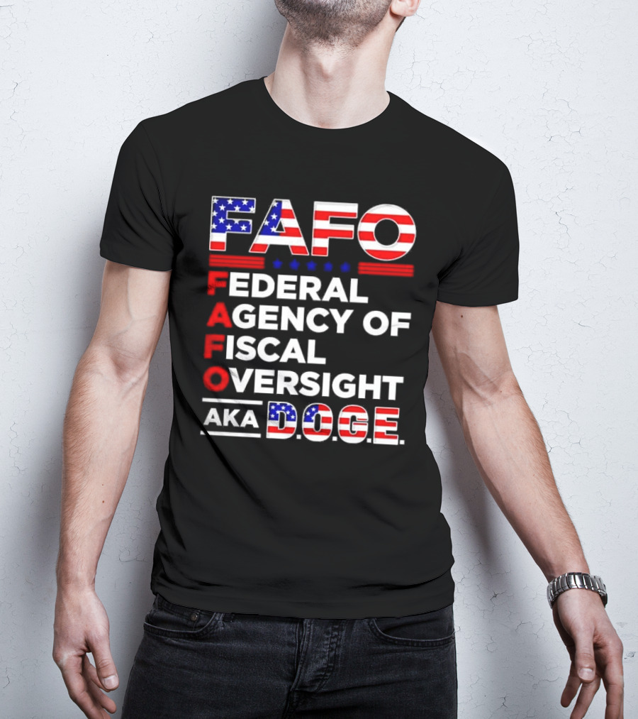 Fafo Federal Agency Of Fiscal Oversight Aka Doge T-Shirt