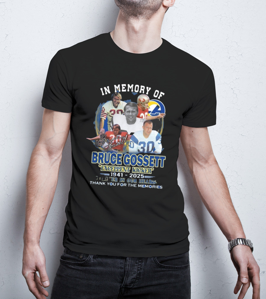 Funny In Memory Of Bruce Gossett Excellent Kicker 1941-2025 Forever In Our Hearts T-Shirt