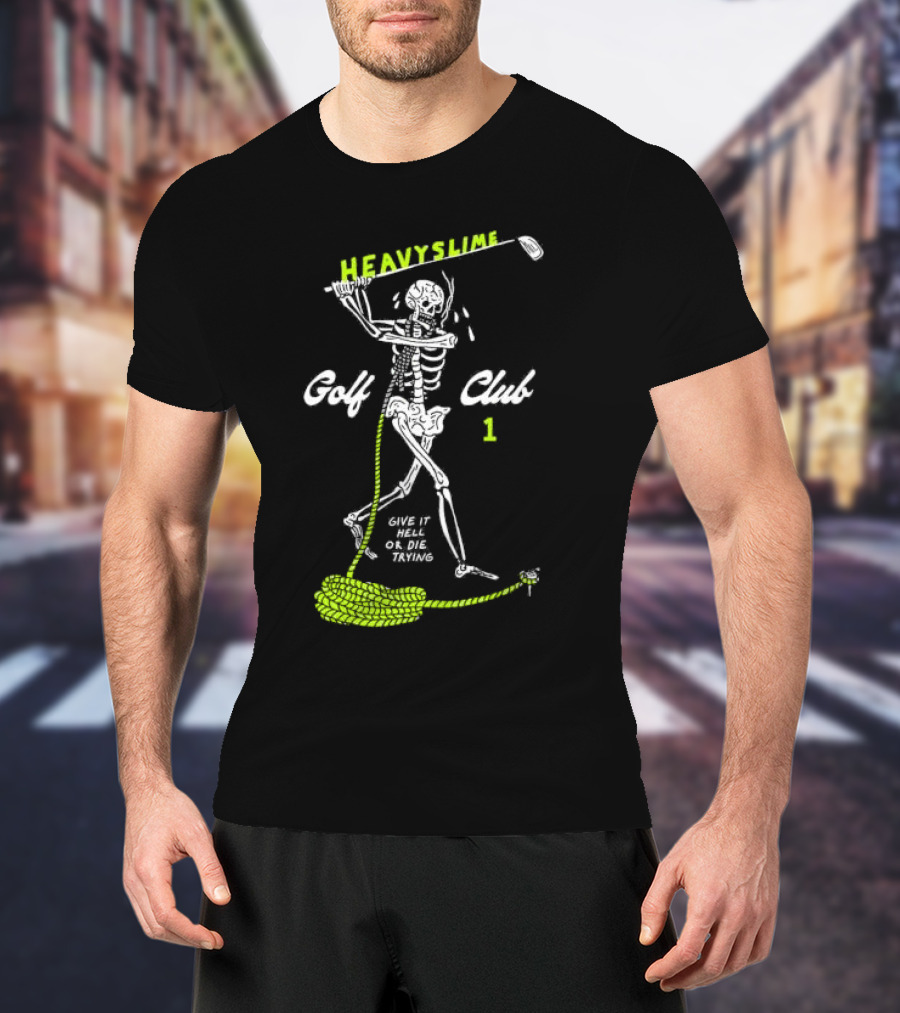 Golf Club Give It Hell Or Die Trying Skeleton T-Shirt