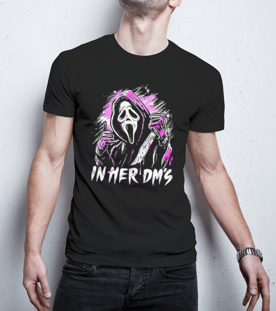Ghost Face In Her Dm’s T-Shirt